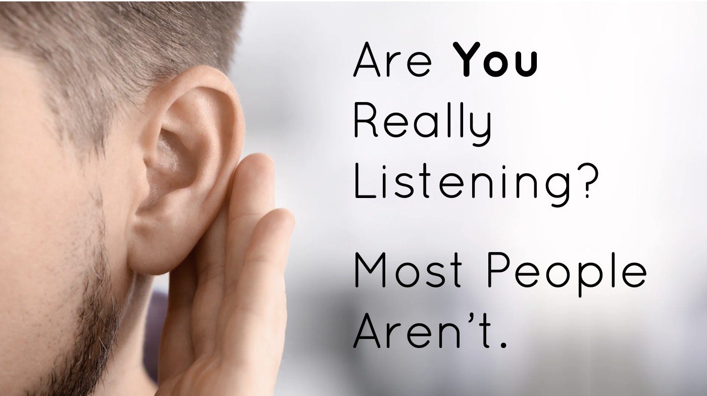 Are You Really Listening? Most People Aren't.