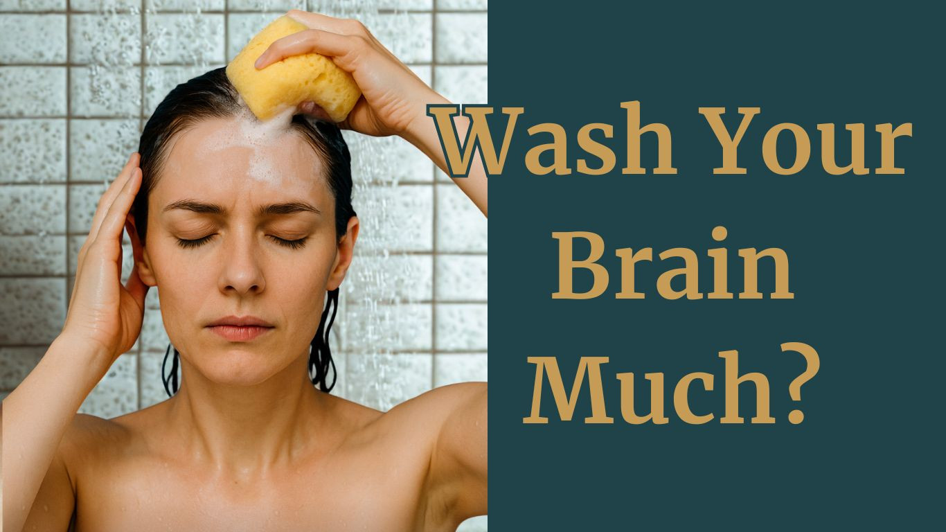Wash Your Brain