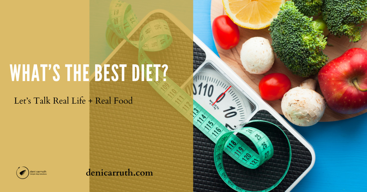 What's the Best Diet? Let's Talk Real Life + Real Food