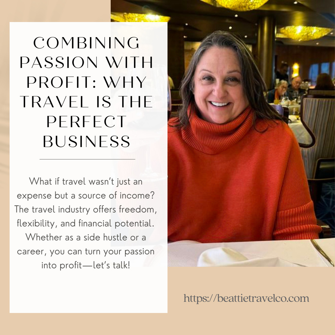 Combining Passion with Profit: Why Travel is the Perfect Business