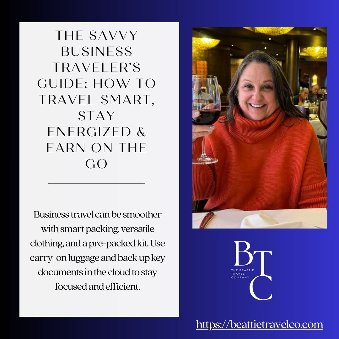 The Savvy Business Traveler’s Guide: How to Travel Smart, Stay Energized & Earn on the Go