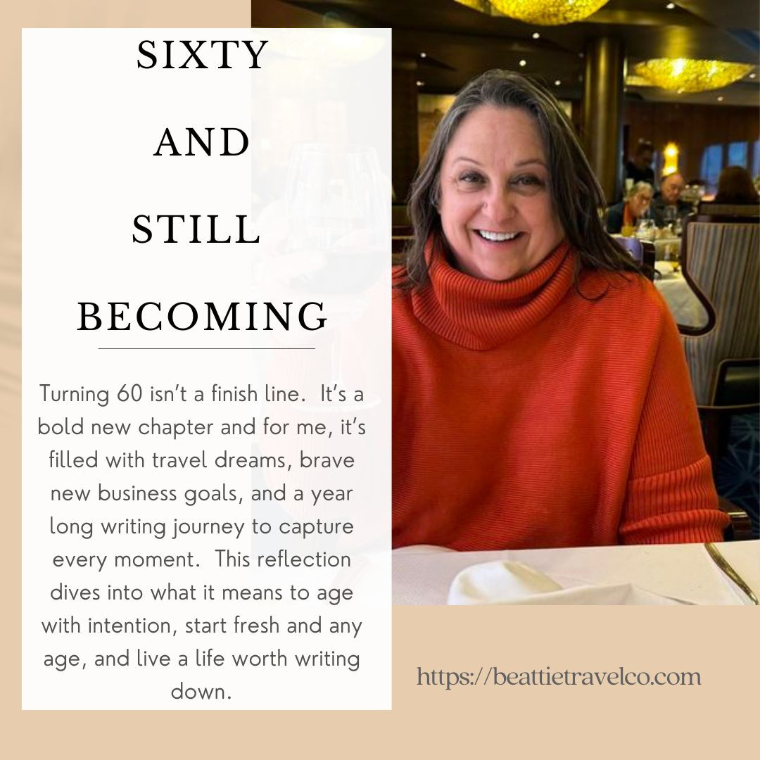 Sixty and Still Becoming