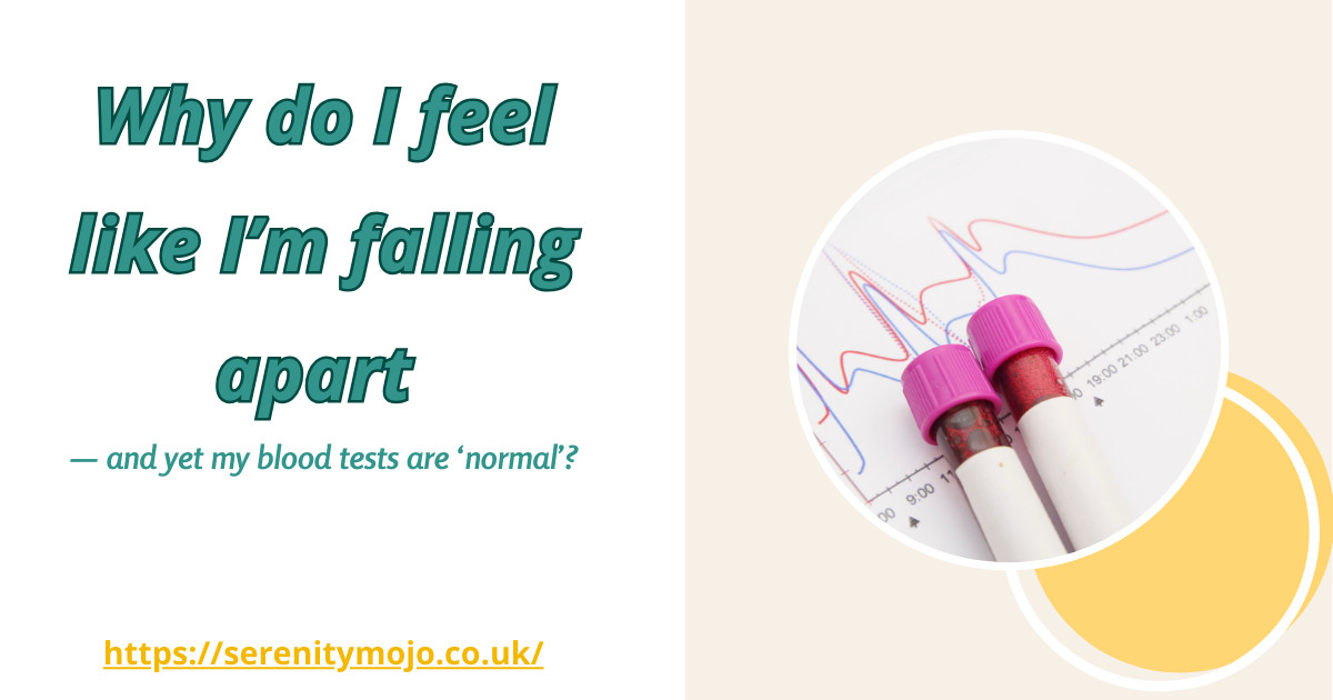 Why do I feel like I’m falling apart — and yet my blood tests are ‘normal’?
