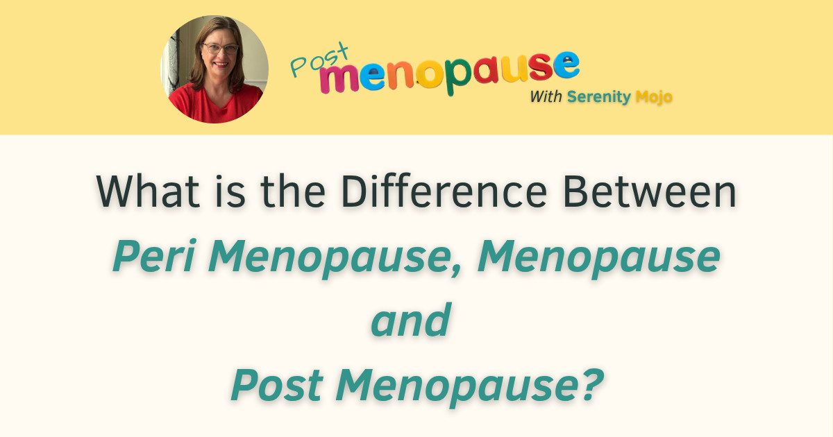What is the Difference Between Peri Menopause, Menopause and Post Menopause?