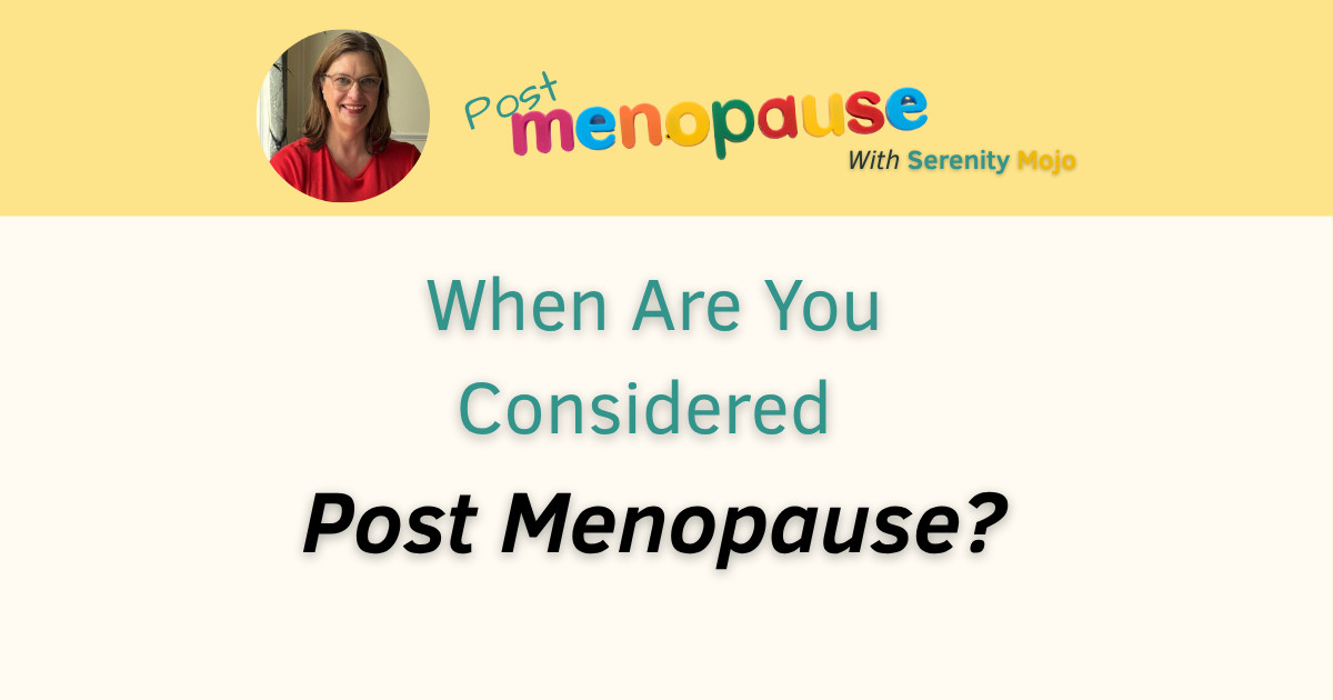 When are you considered post menopause?