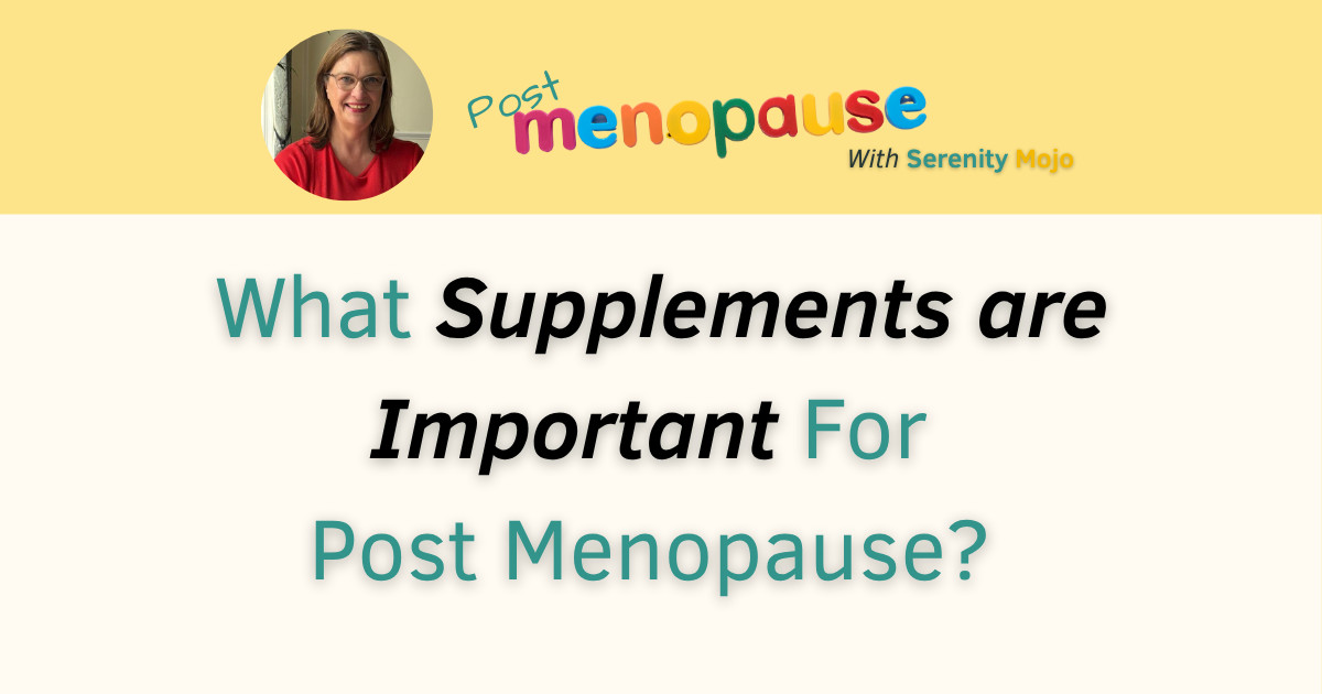 What Supplements are Important for Post Menopause?