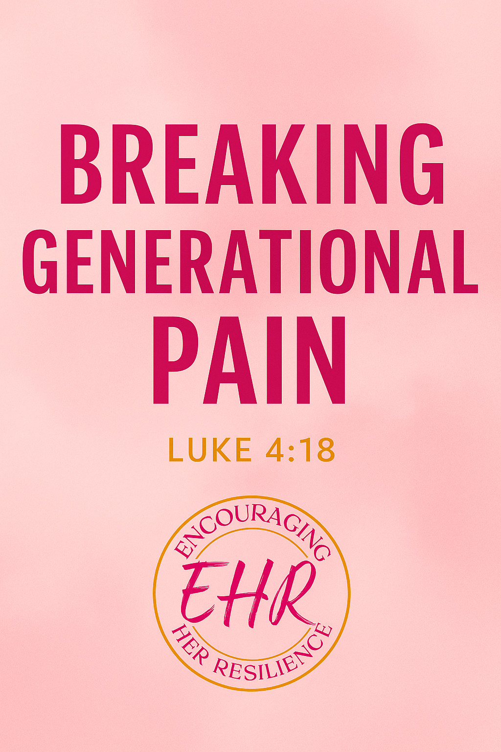 Breaking Generational Pain