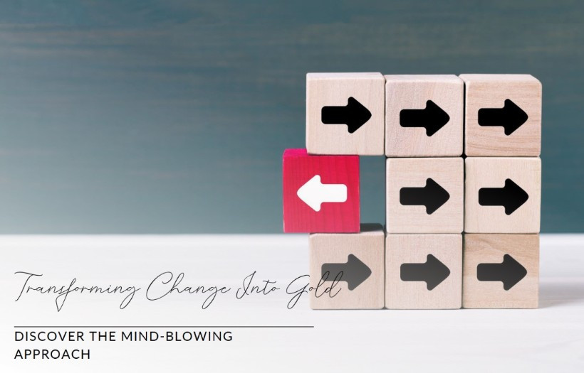 The Mind-Blowing Approach That Turns Change Into Gold