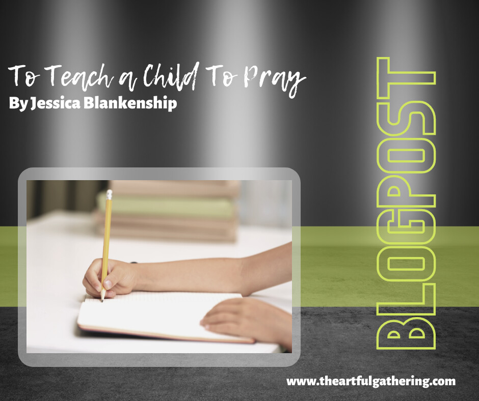 To Teach A Child to Pray