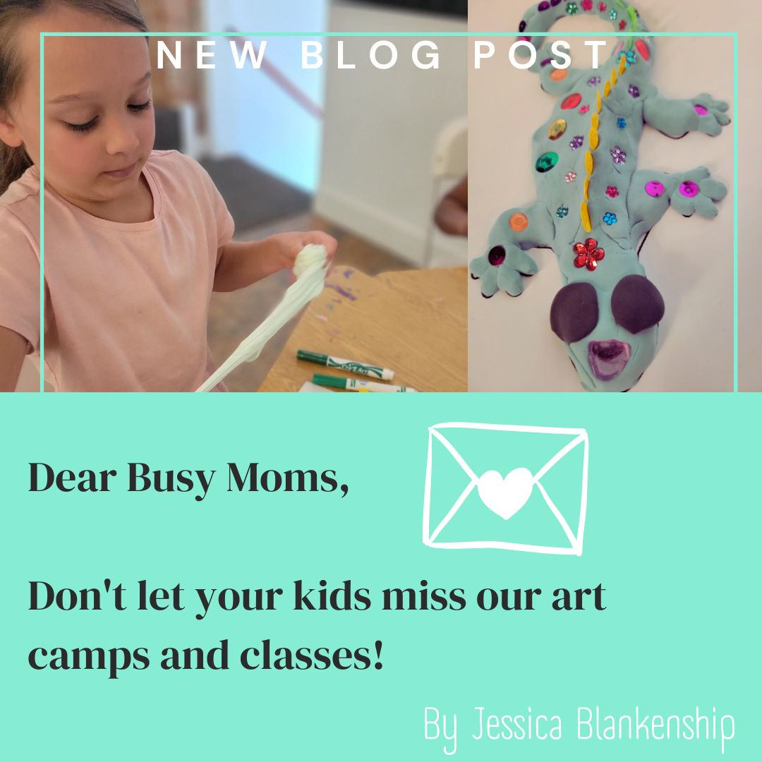 Dear Busy Moms, Don't let your kids miss out on our art camps!