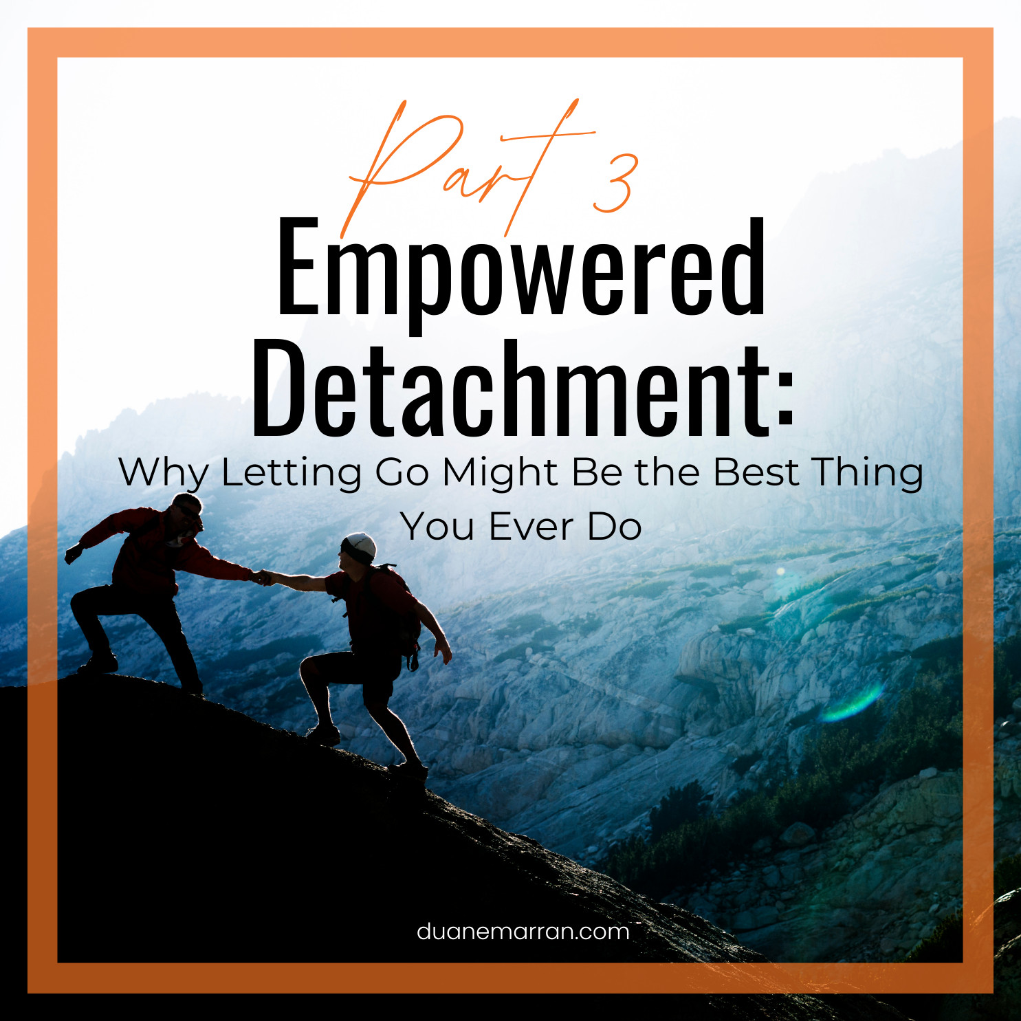 Empowered Detachment: Why Letting Go Might Be the Best Thing You Ever Do