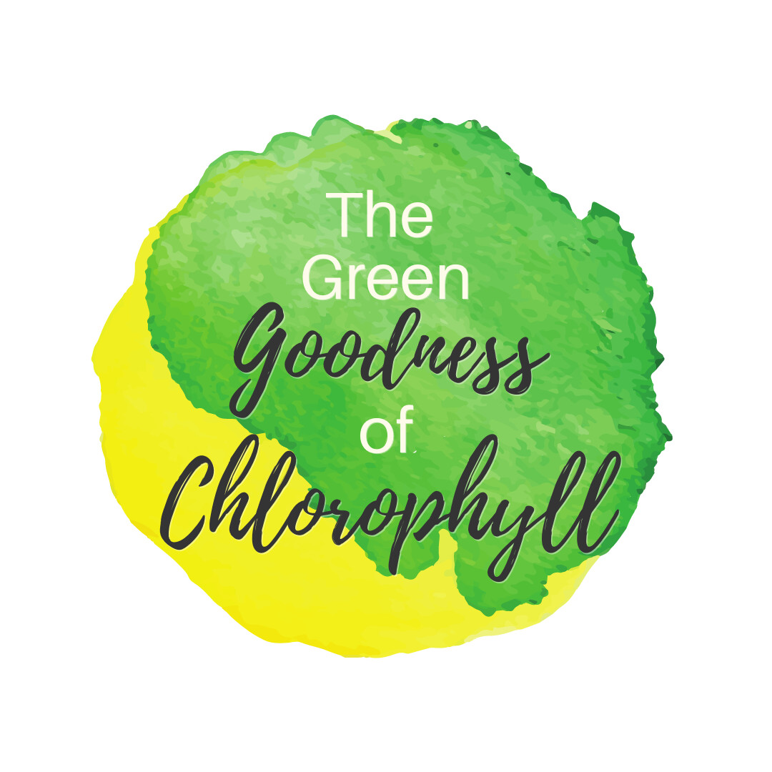 THE GREEN GOODNESS OF CHLOROPHYLL