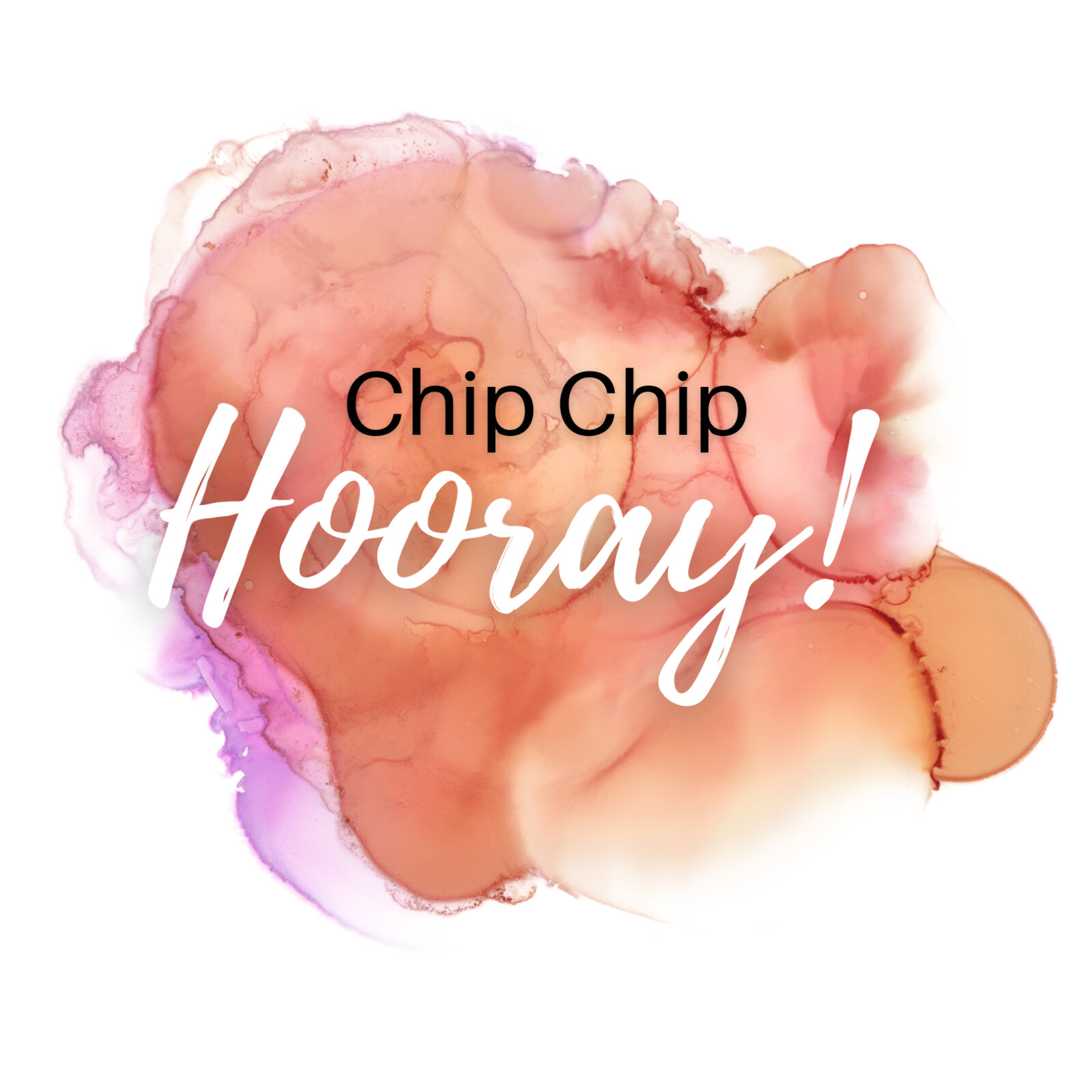 Chip Chip Hooray!