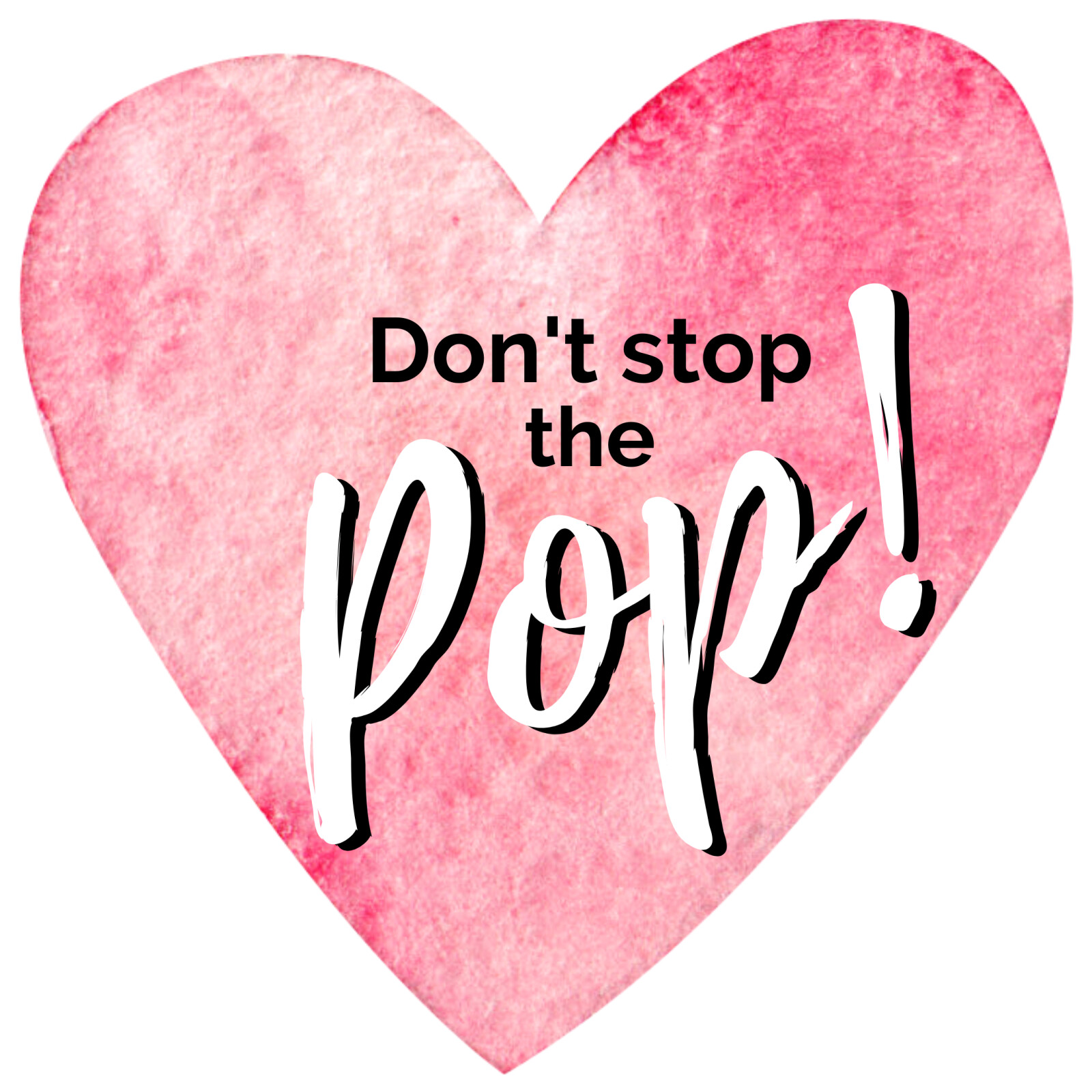 Don't Stop the Pop!
