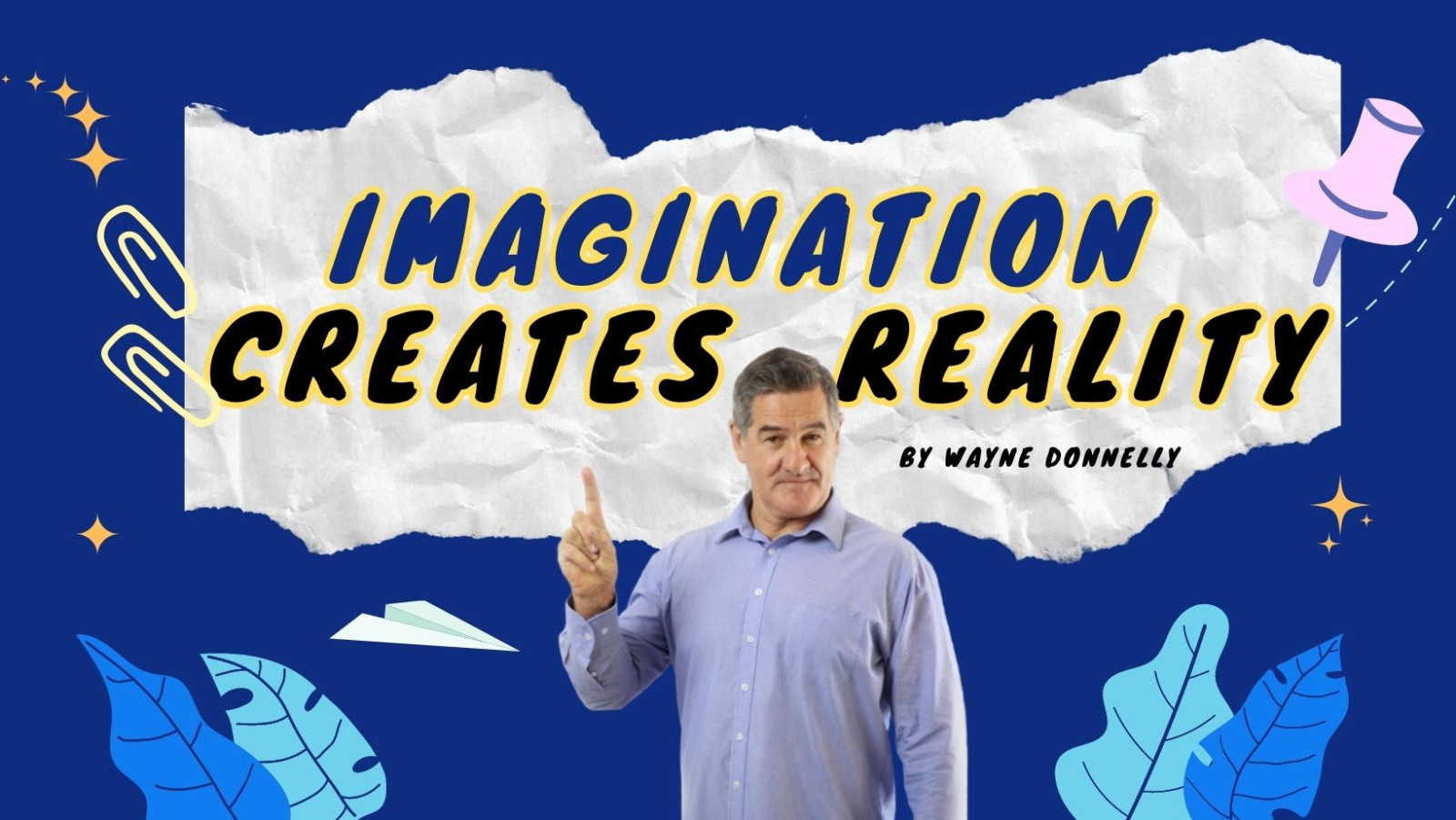 Imagination Creates Reality