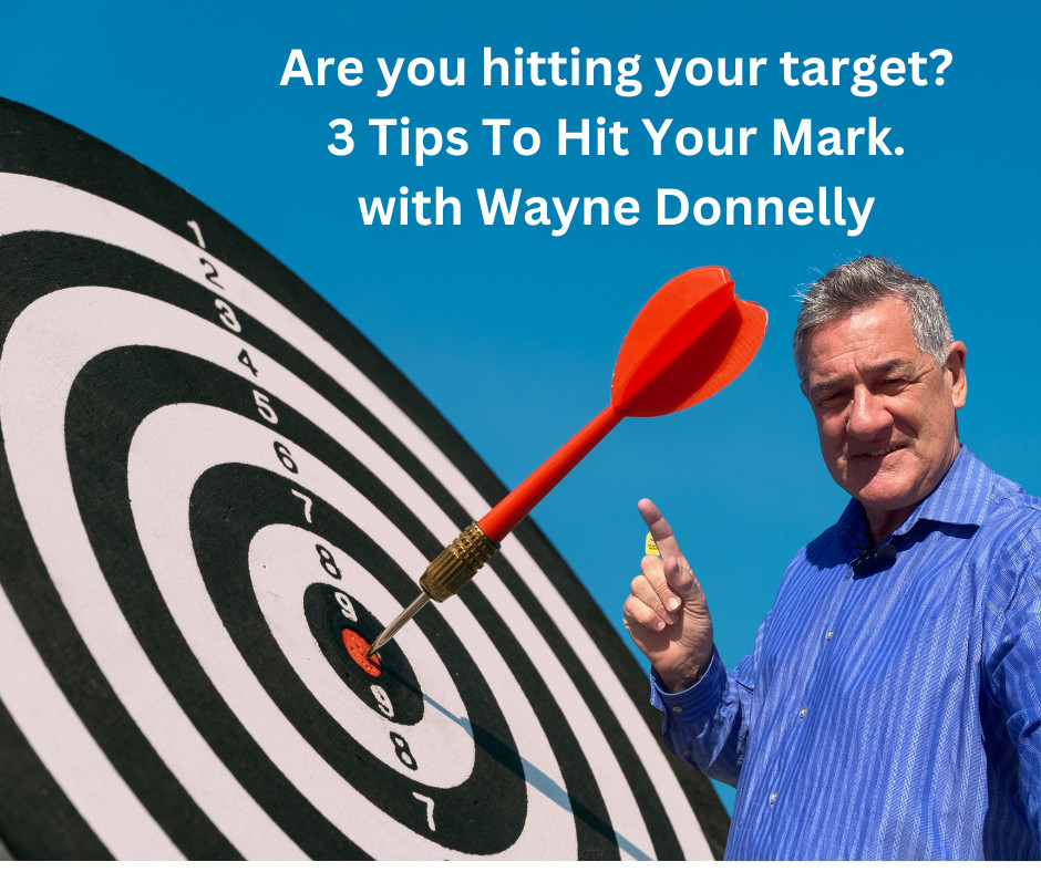 3 Tips To Hit Your Life's Targets