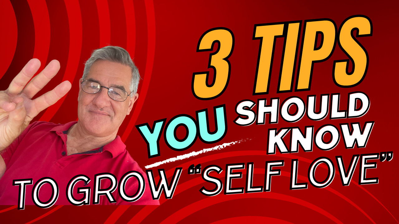 3 Tips To Grow Your Self Love