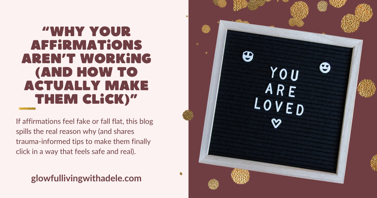 “Why Your Affirmations Aren’t Working (and How to Actually Make Them Click)”