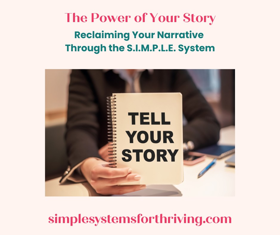 The Power of Your Story: Reclaiming Your Narrative Through the S.I.M.P.L.E. System