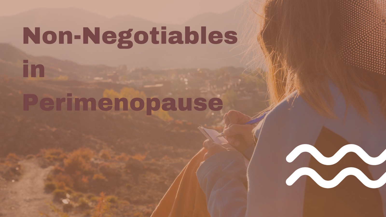Non-Negotiables in Perimenopause