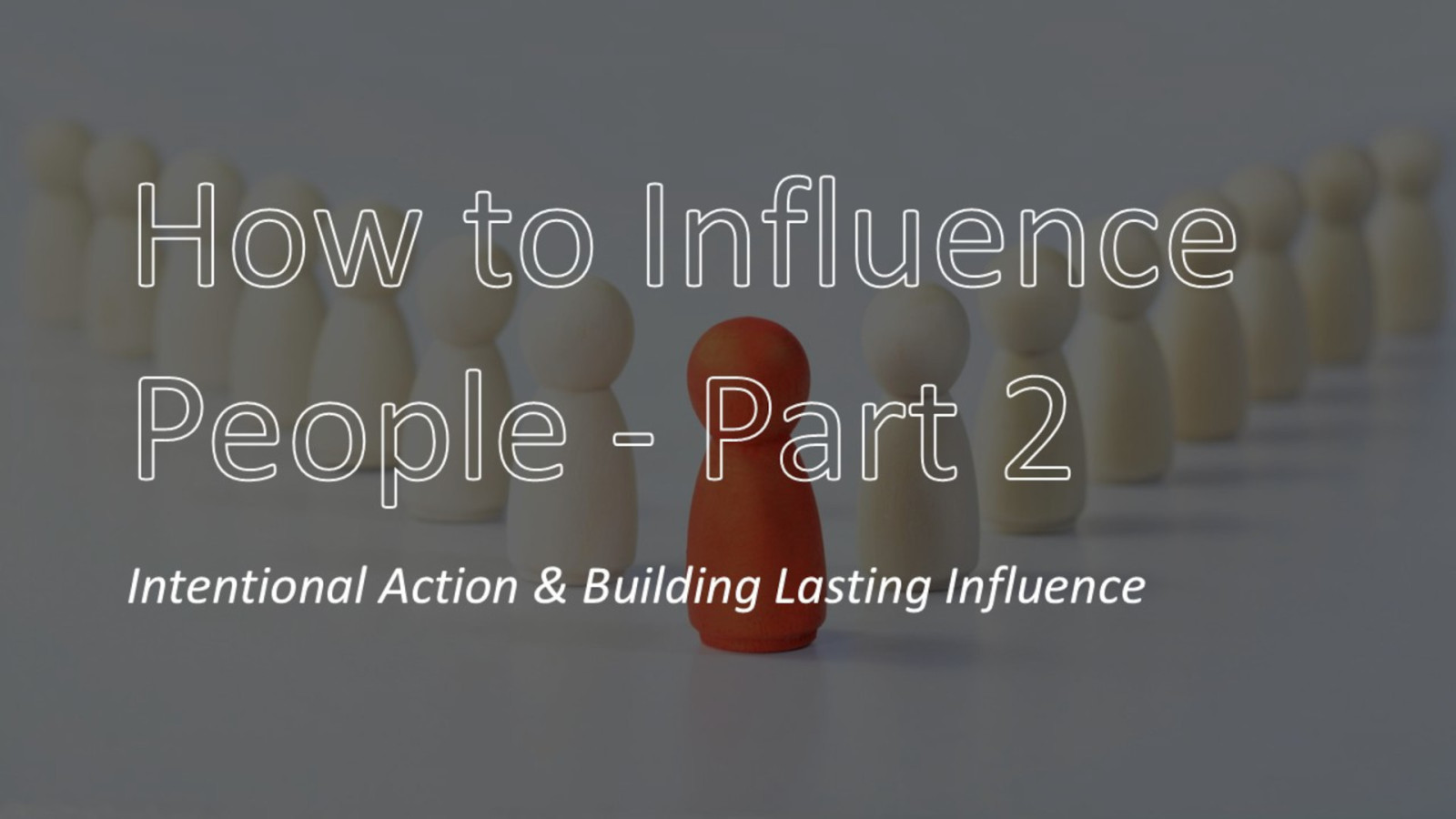 Class: A Biblical Foundation for Influence, Part 2