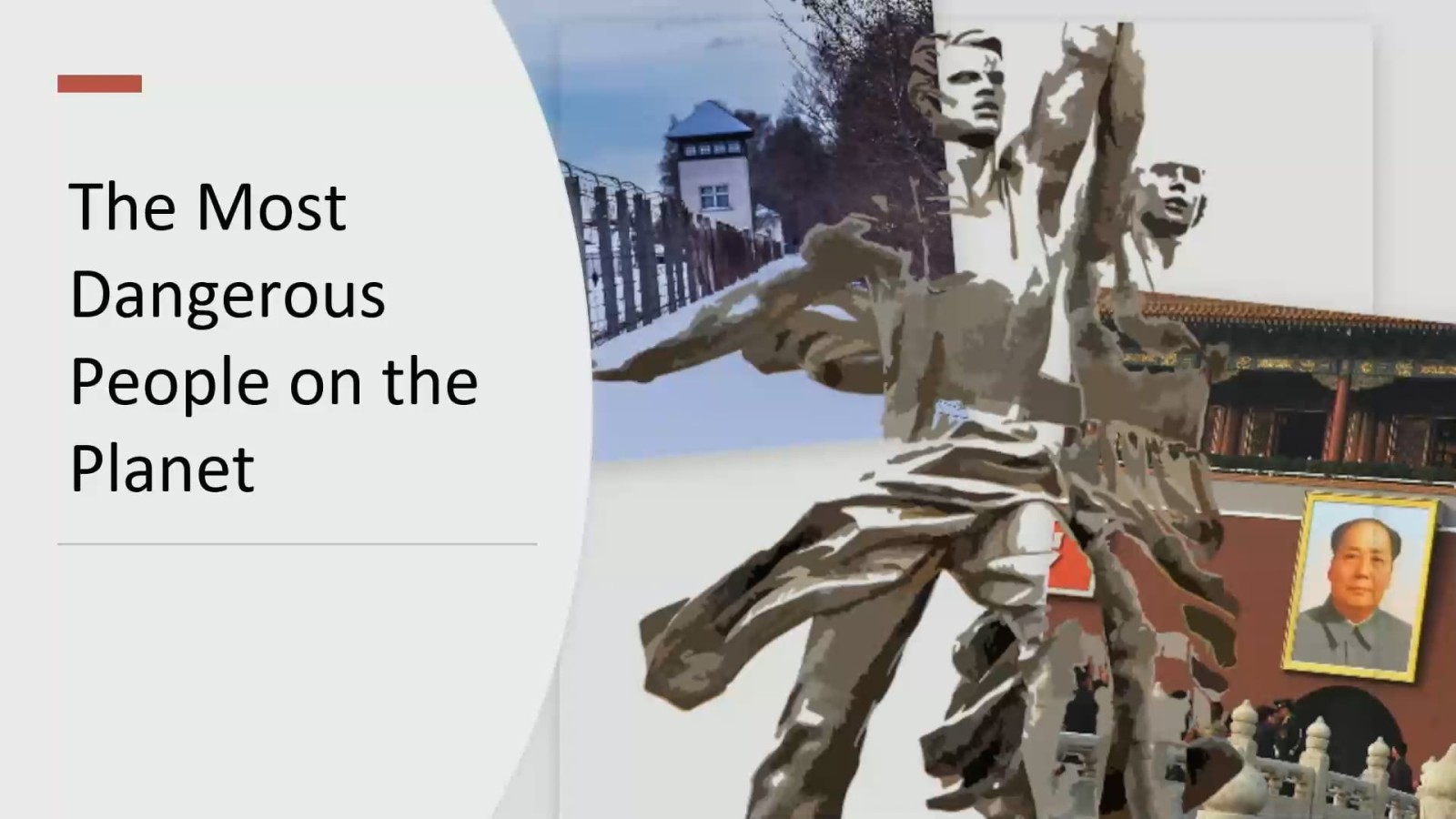 The Most Dangerous People on the Planet