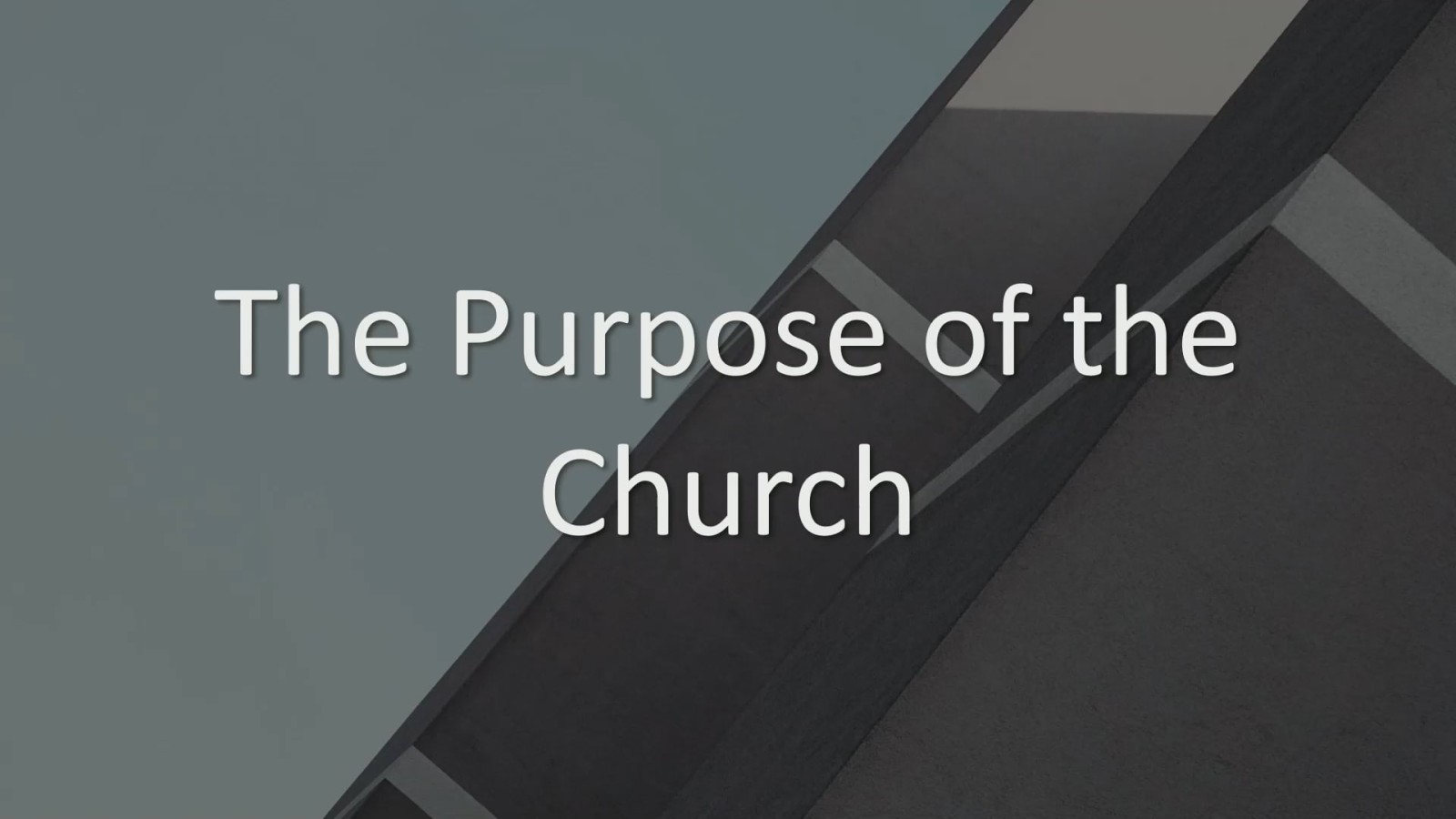 The Purpose of the Church