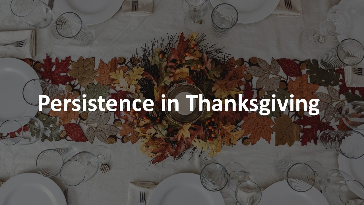 Persistence in Thanksgiving