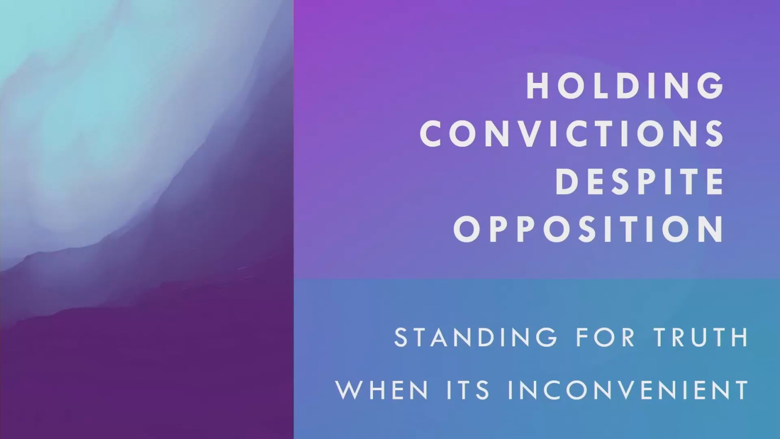 Holding Convictions Despite Opposition