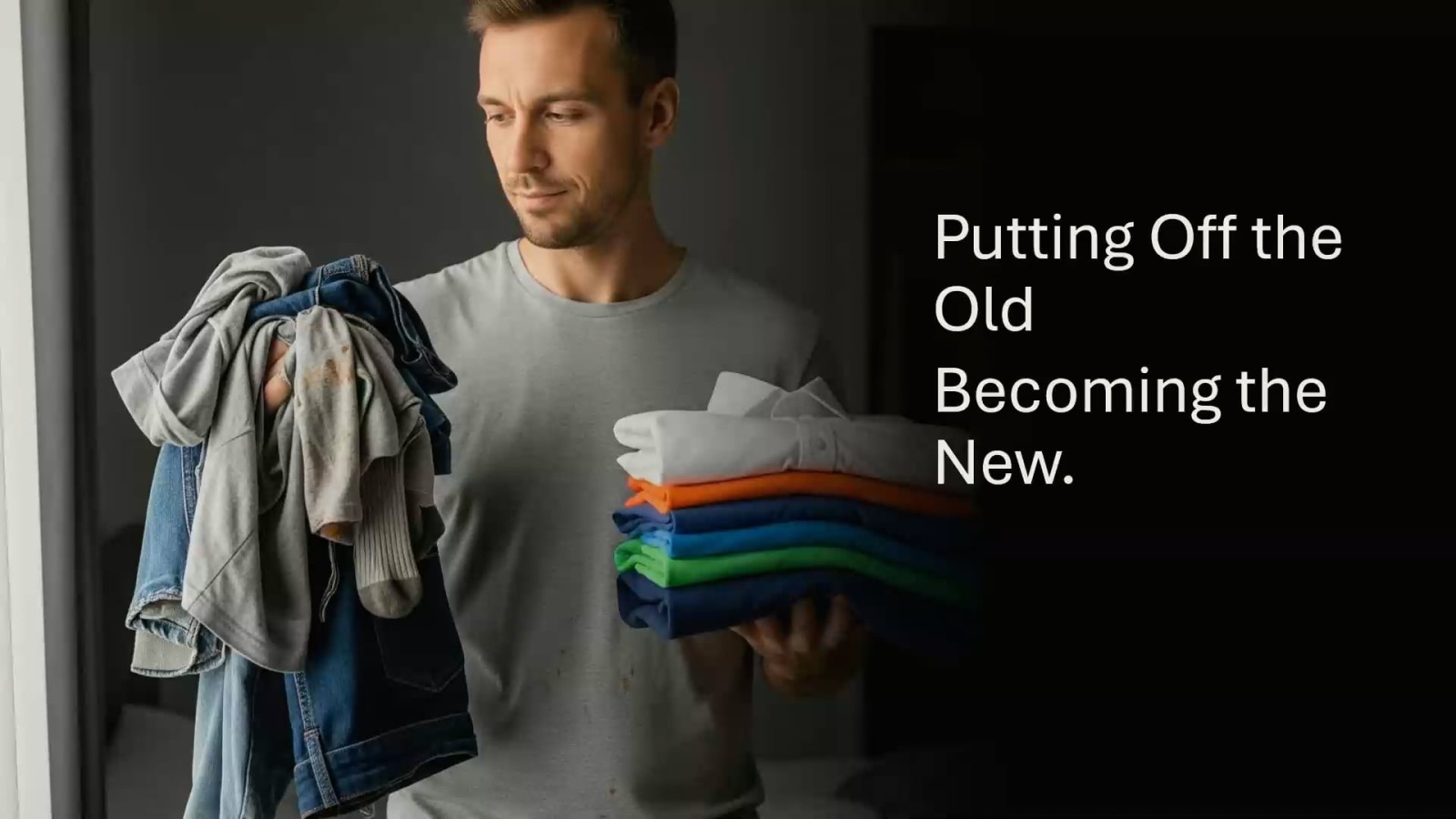 Putting Off the Old, Becoming the New