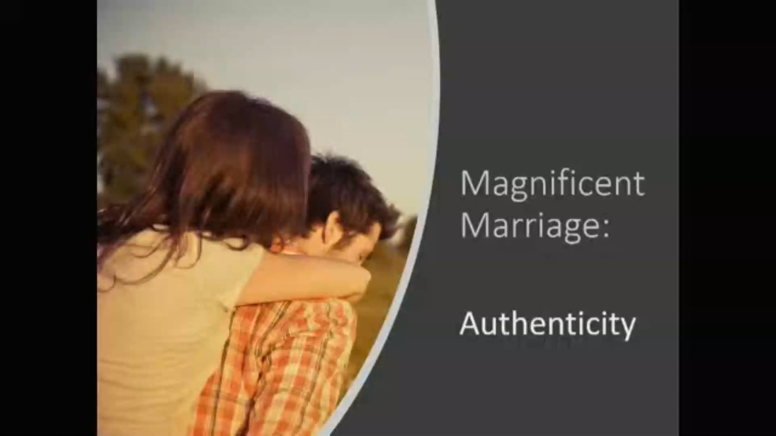 Magnificent Marriage:   Authenticity 