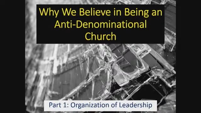 Why We Believe in Being an Anti-Denominational Church (Part1)