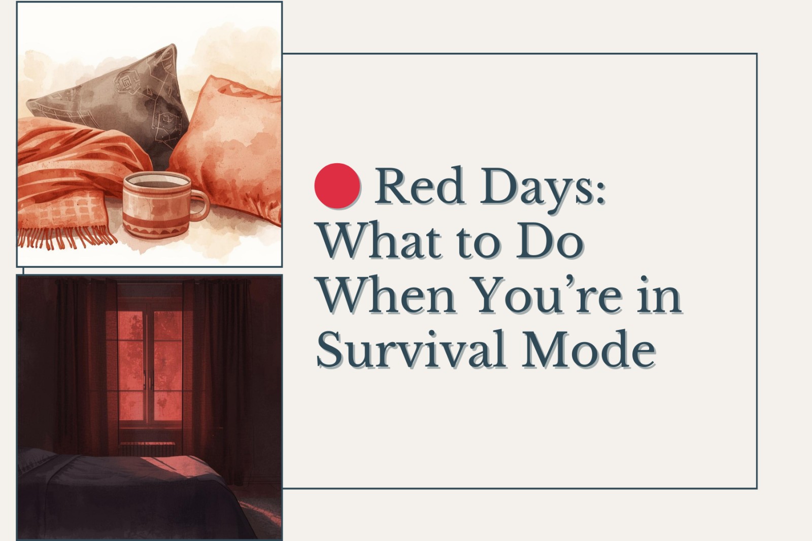 🔴 Red Days: What to Do When You’re in Survival Mode