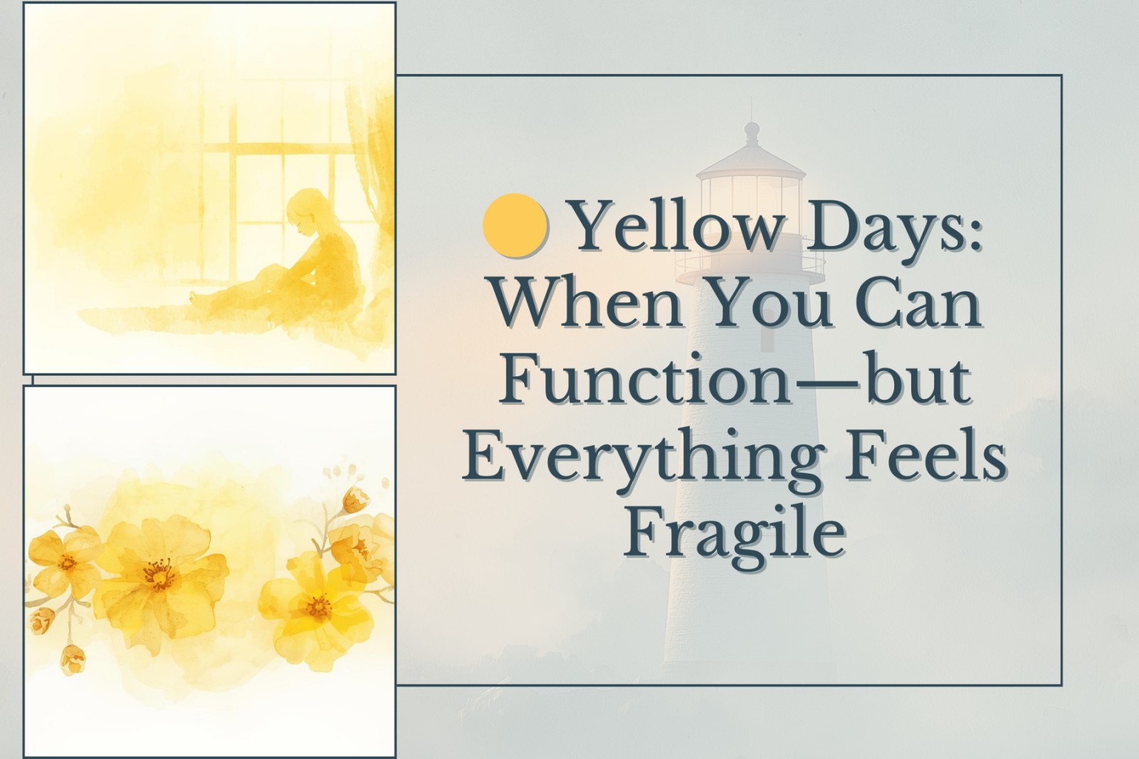 🟡 Yellow Days: When You Can Function—but Everything Feels Fragile