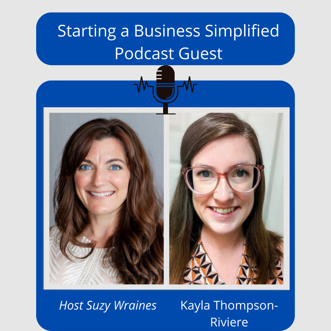 From Idea to Action: Starting a Business That Fulfills Your Purpose with Kayla Thompson-Riviere