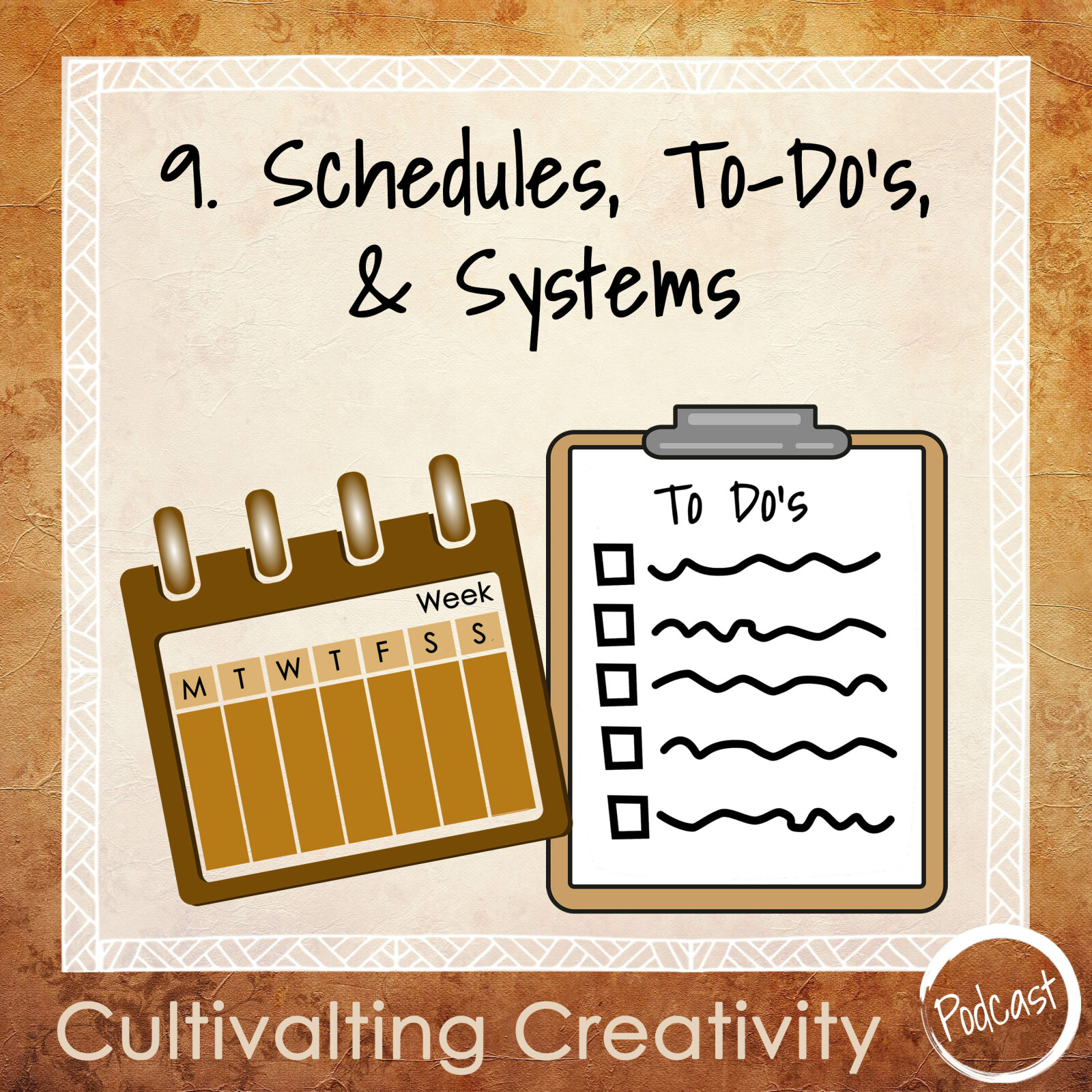 9. Schedules, To-Do's, & Systems