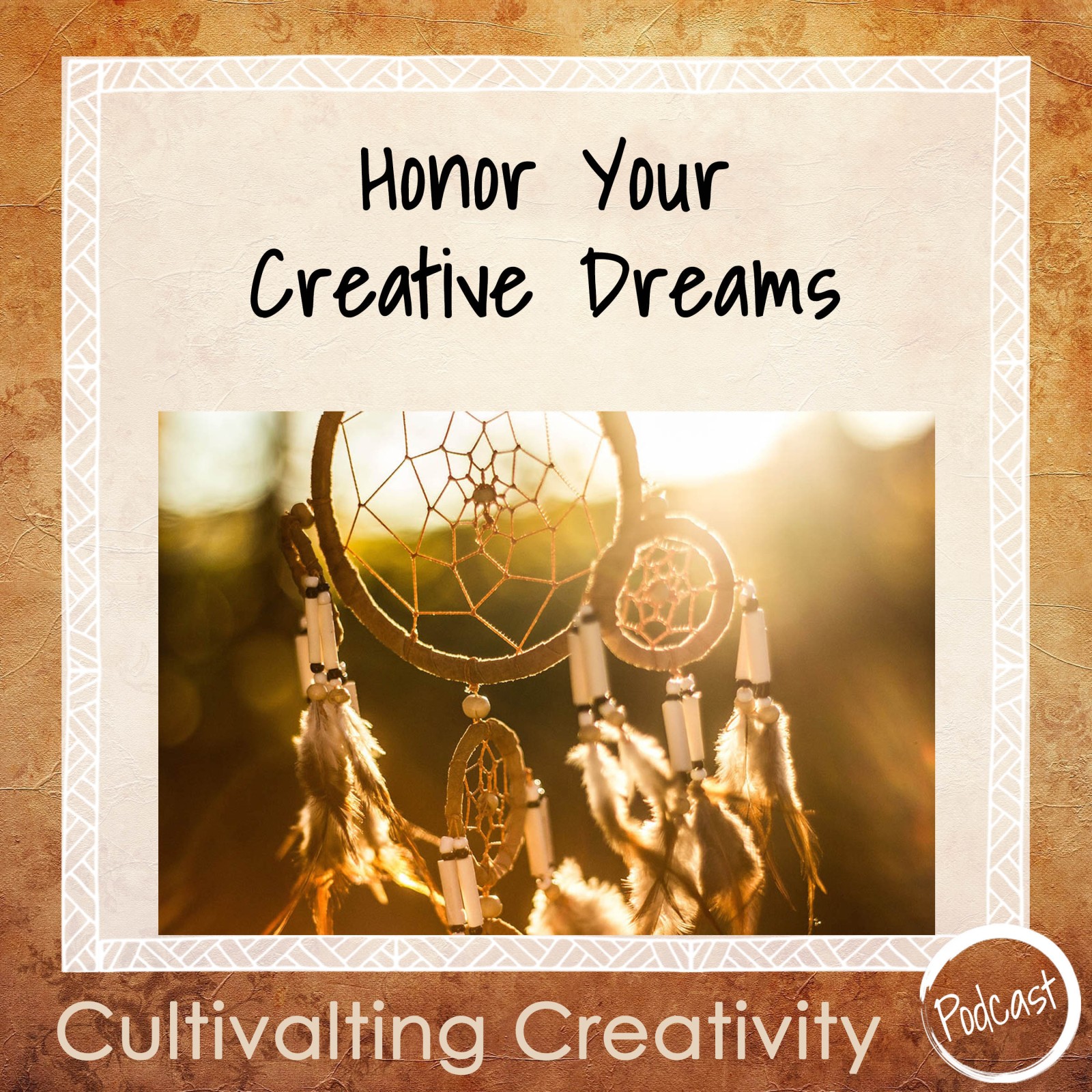 Honor YOUR Creative Dreams