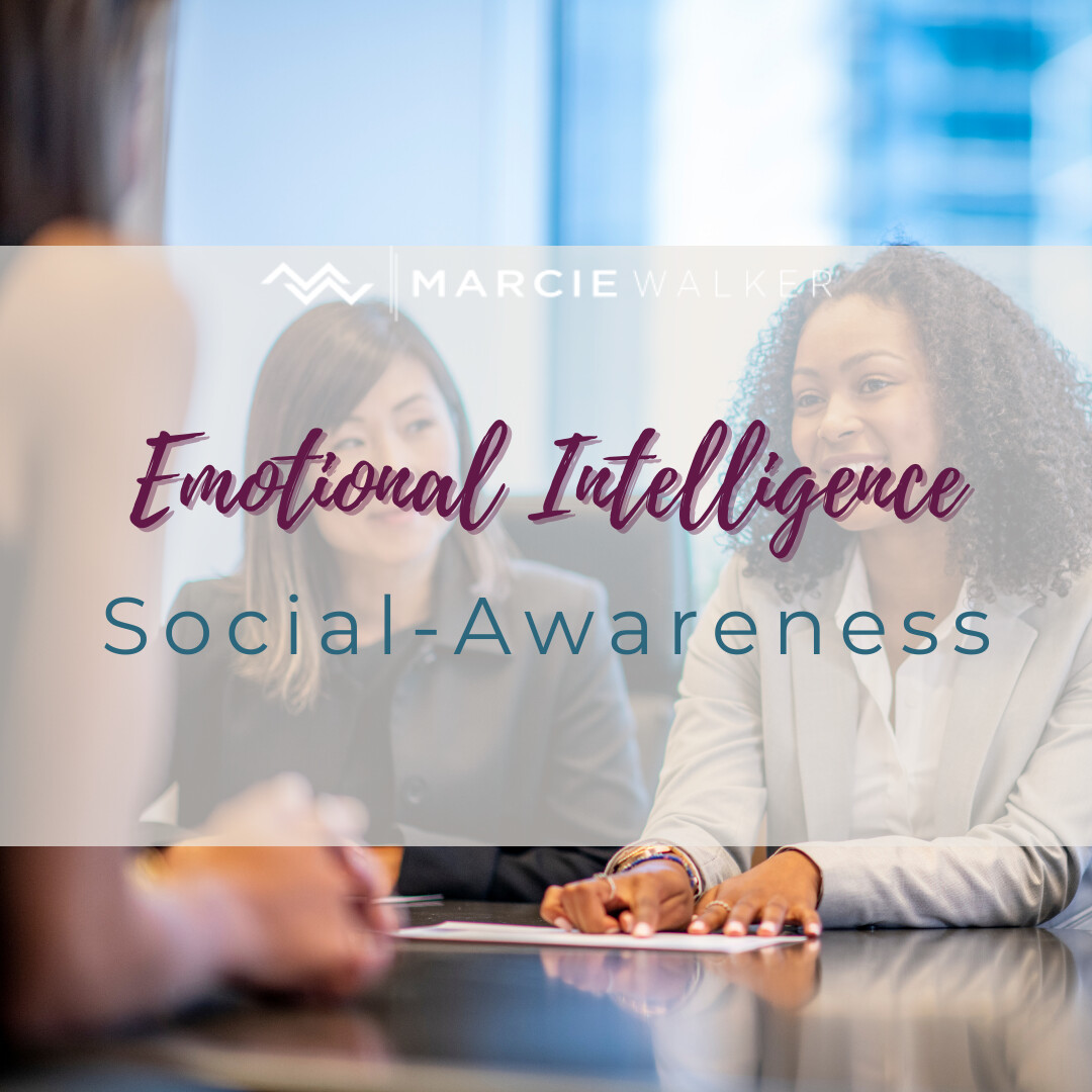 Emotional Intelligence: Social-Awareness
