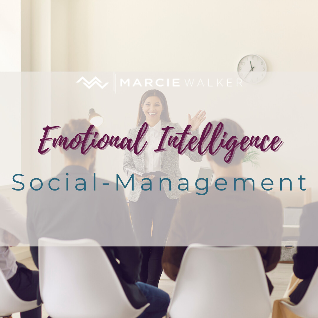 Emotional Intelligence: Social Management