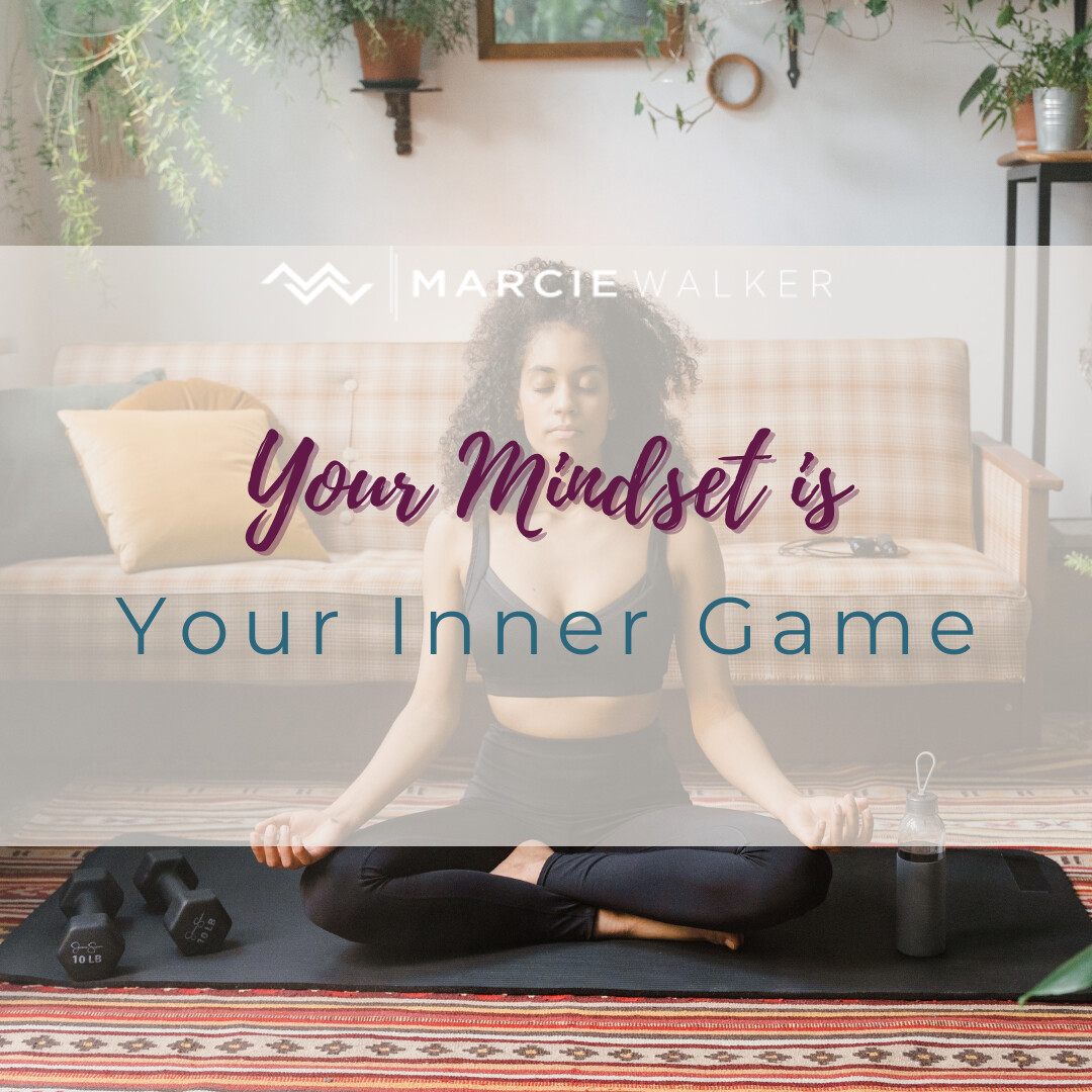 Your Mindset is Your Inner Game