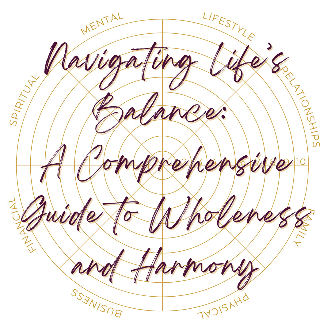 Navigating Life’s Balance: A Comprehensive Guide to Wholeness and Harmony