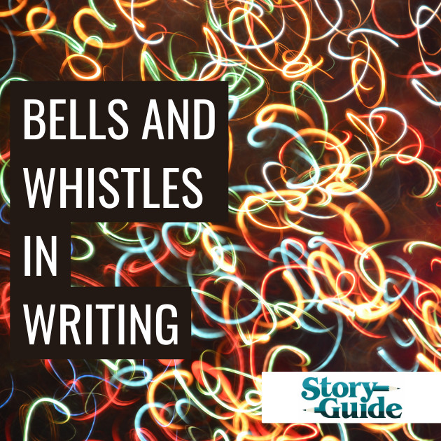 Bells and Whistles in Writing