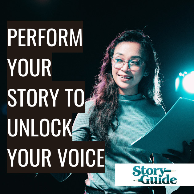 Perform Your Story To Unlock Your Voice