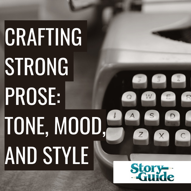 Crafting Strong Prose: Tone, Mood, and Style
