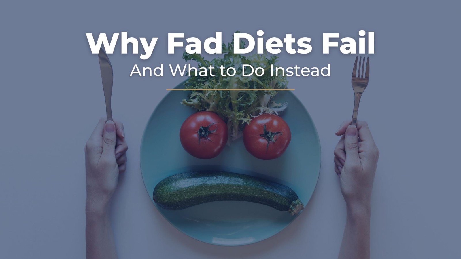 Why Fad Diets Fail (and What to Do Instead)