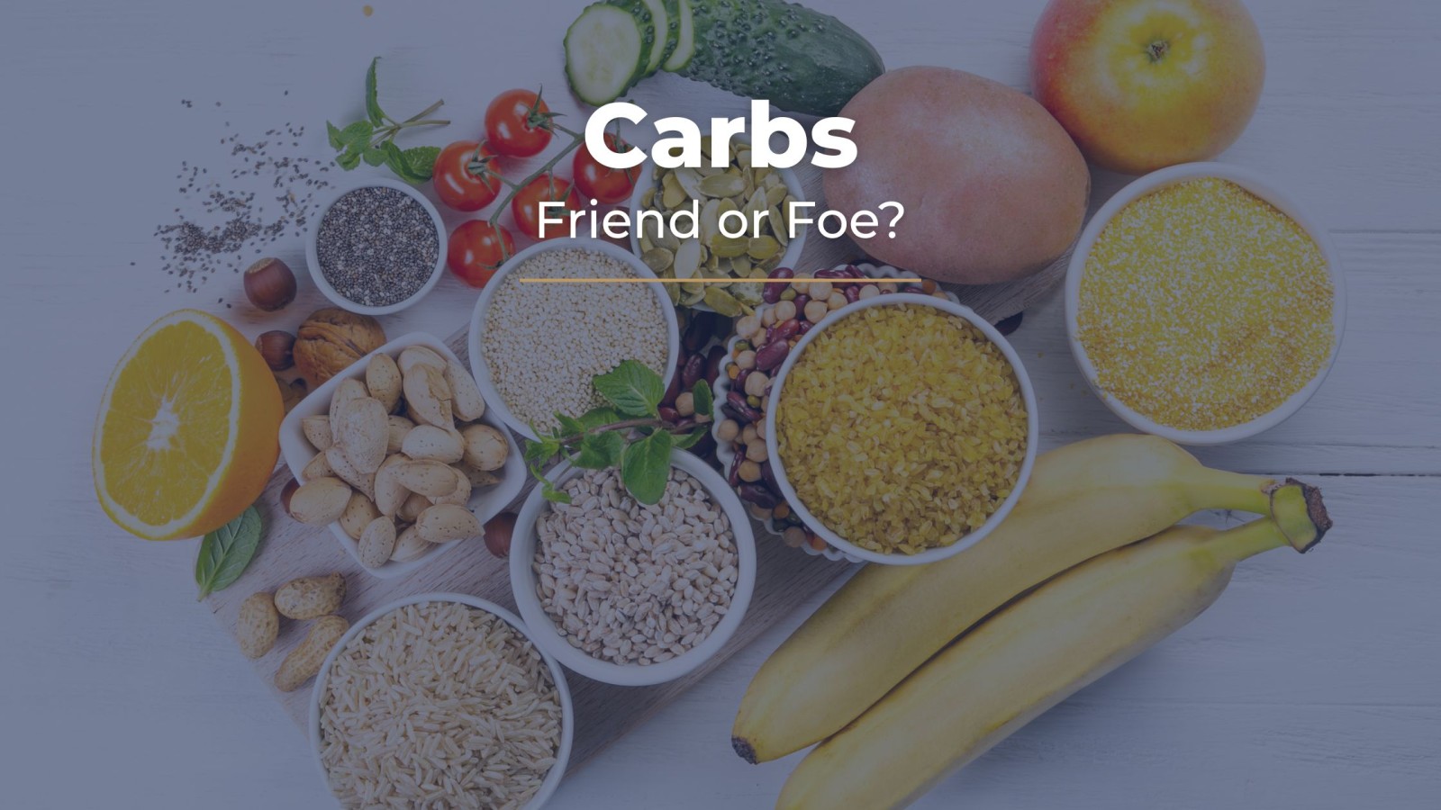 Carbs: Friend or Foe?
