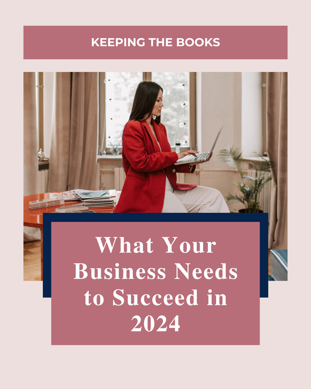 What Your Business Needs to Succeed In 2024