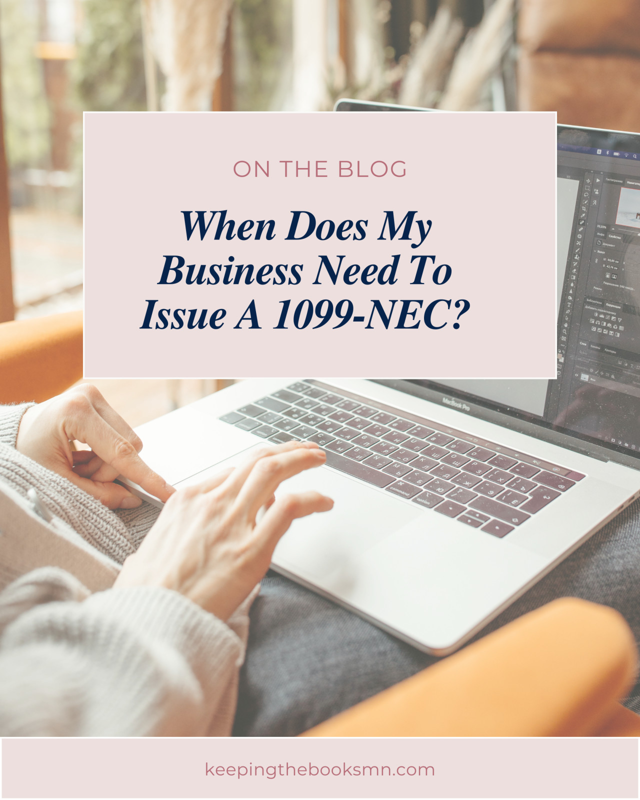 When does my business need to issue a 1099-NEC?