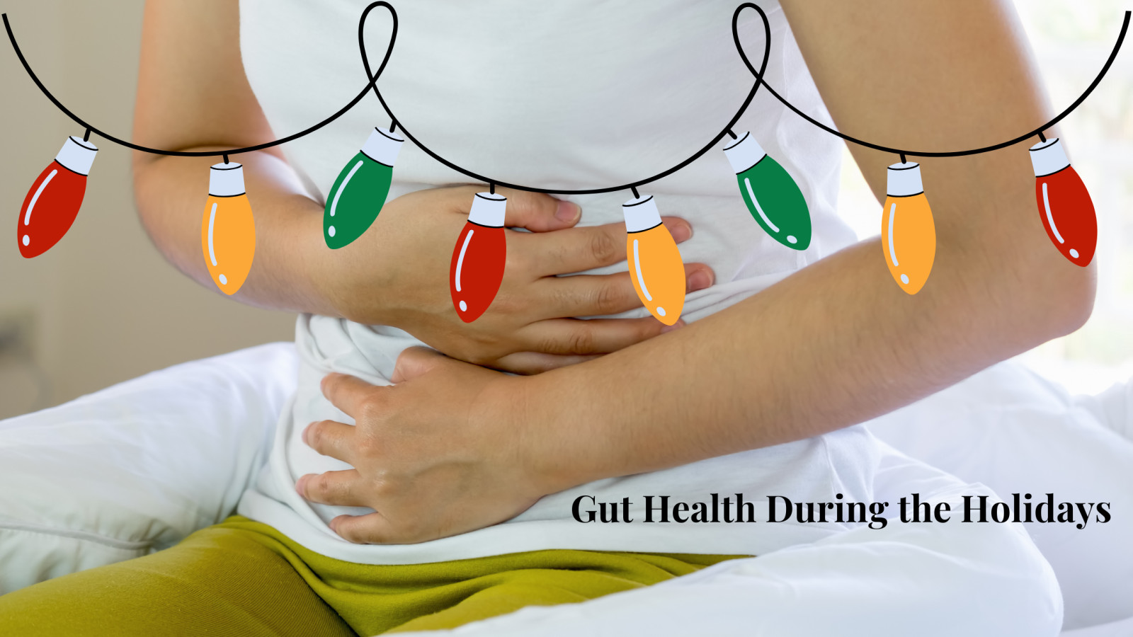 Nurturing Your Gut Health During the Holiday Season