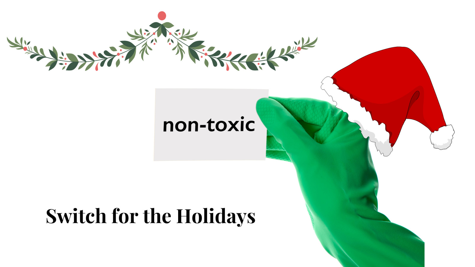 Embrace a Healthier Holiday Season: Switching to Non-Toxic Products